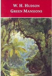Green Mansions: A Romance of the Tropical Forest