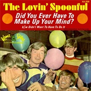 Did You Ever Have to Make Up Your Mind - The Lovin' Spoonful