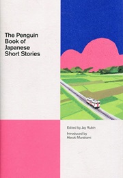 The Penguin Book of Japanese Short Stories (Ed., Jay Rubin)