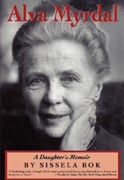 Alva Myrdal: A Daughter&#39;s Memoir (Sissela Bok)