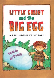 Little Grunt and the Big Egg (Tomie Depaola)