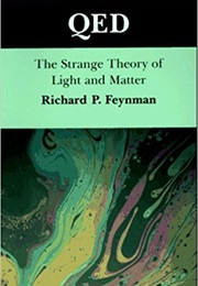 QED: The Strange Theory of Light and Matter (Richard Feynman)