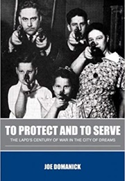 To Protect and Serve (Joe Domanick)