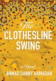 The Clothesline Swing (Ahmad Danny Ramadan)