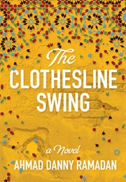 The Clothesline Swing (Ahmad Danny Ramadan)