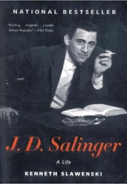J. D. Salinger: A Life (Kenneth Slawenski)