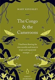 The Congo and the Cameroons (Mary Kingsley)