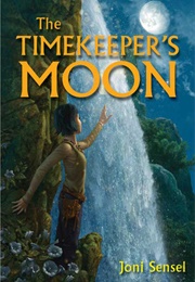 The Timekeeper's Moon (Joni Sensel)