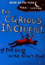 The Curious Incindent of the Dog in the Night-Time (Mark Haddon)