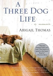 A Three Dog Life (Abigail Thomas)