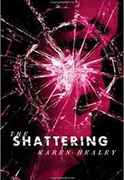 The Shattering (Karen Healey)