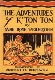 The Adventures of K&#39;ton Ton (Sadie Rose Weilerstein)