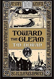 Toward the Gleam (T. M. Doran)