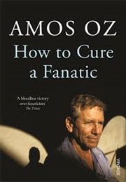How to Cure a Fanatic (Amos Oz)