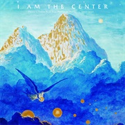 I Am the Center: Private Issue New Age Music in America, 1950-1990 (2013)