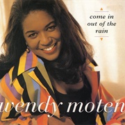Come in Out of the Rain - Wendy Moten