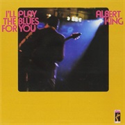 Albert King - I'll Play the Blues for You