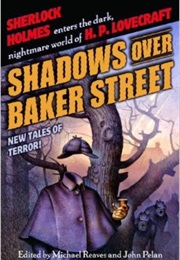Shadows Over Baker Street (Michael Reaves, John Pelan)