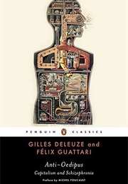 Anti-Oedipus: Capitalism and Schizophrenia (Gilles Deleuze)