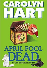 April Fool Dead (Carolyn Hart)