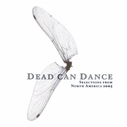Dead Can Dance — Selections From North America 2005
