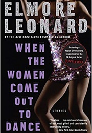 When the Women Come Out to Dance (Elmore Leonard)