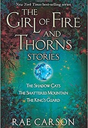 The Girl of Fire and Thorns Stories (Rae Carson)