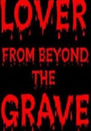 Lovers From Beyond the Grave (2006)