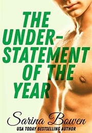 The Understatement of the Year (Sarina Bowen)