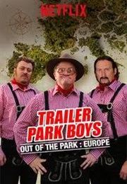 Trailer Park Boys: Out of the Park Europe (2016)