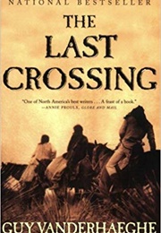 The Last Crossing (Guy Vanderhaeghe)