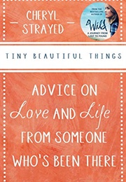 Tiny Beautiful Things (Cheryl Strayed)