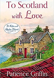 To Scotland With Love (Patience Griffin)