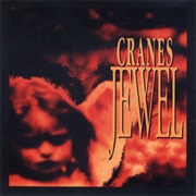 Cranes — Jewel (12 Inch Mix)