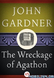 The Wreckage of Agathon (John Gardner)