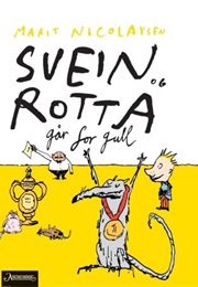 Svein Og Rotta Går for Gull (Marit Nicolaysen)