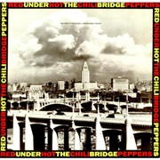 Red Hot Chili Peppers - Under the Bridge