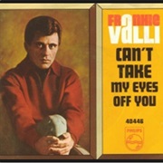 Can't Take My Eyes off You - Frankie Valli
