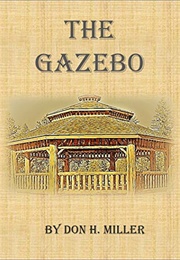 The Gazebo (Don H. Miller)