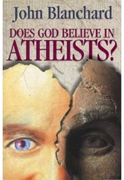 Does God Believe in Atheists (John Blanchard)