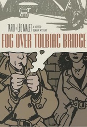 Fog Over Tolbiac Bridge: A Nestor Burma Mystery (Jacques Tardi, Léo Malet)
