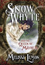 Snow Whyte and the Queen of Mayham