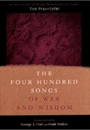 The Four Hundred Songs of War and Wisdom;: An Anthology of Poems From Classical Tamil - The Purananu (George Hart)
