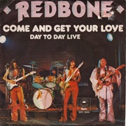 Come and Get Your Love - Redbone