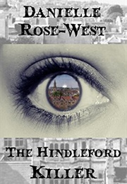 The Hindleford Killer (Danielle Rose-West)
