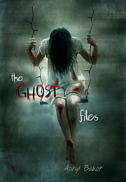The Ghost Files (Apryl Baker)
