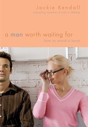 A Man Worth Waiting for (Jackie Kendall)