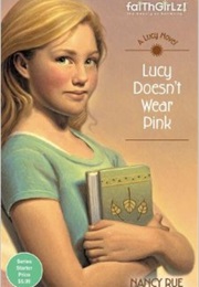 Lucy Doesn't Wear Pink (Nancy Rue)
