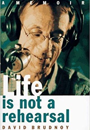 Life Is Not a Rehearsal (David Brudnoy)