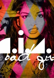 Bad Girls - M.I.A. (2012)
